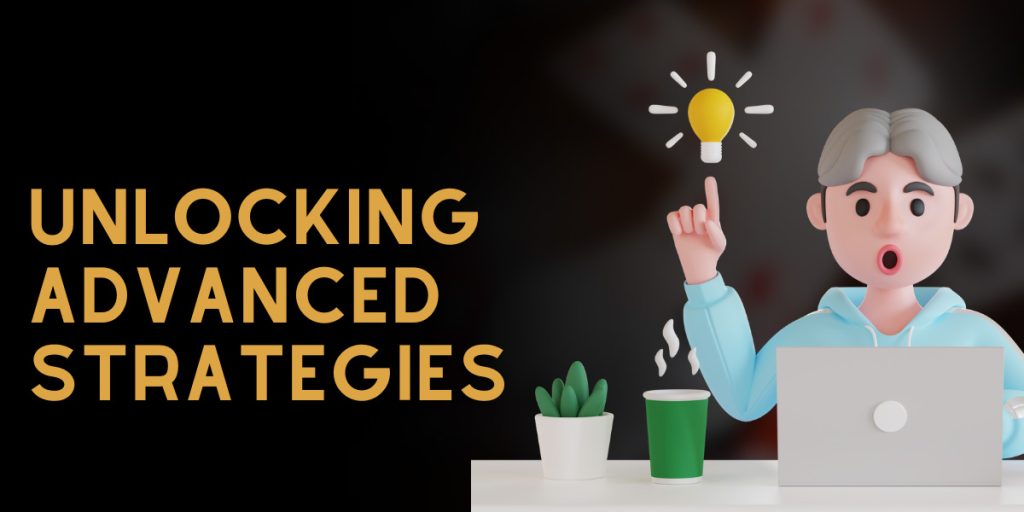 Unlocking Advanced Strategies