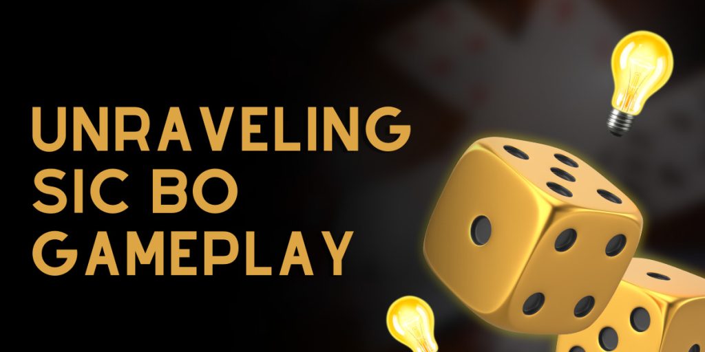 Unraveling Sic Bo Gameplay