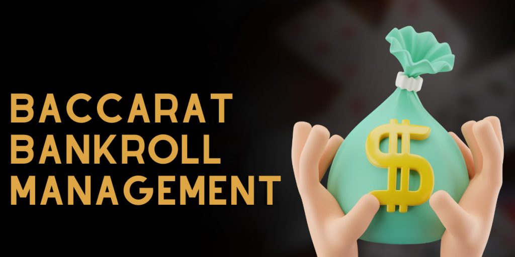 Essential Tips for Baccarat Bankroll Management