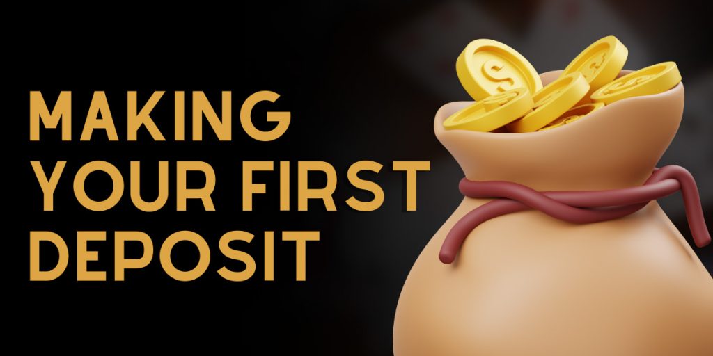 Making Your First Deposit