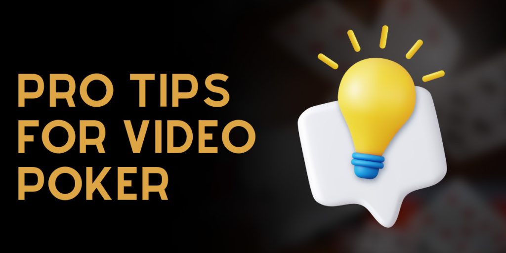 Pro Tips for Video Poker Excellence